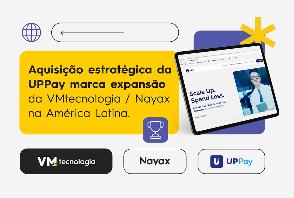 VMtecnologia / Nayax anuncia aquisição da UPPay